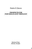 Cover of: Prospects for post-Holocaust theology | Stephen R. Haynes