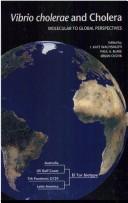 Cover of: Vibrio cholerae and cholera: molecular to global perspectives