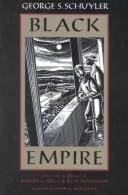 Cover of: Black Empire (Northeastern Library of Black Literature) by George Samuel Schuyler, John A. Williams