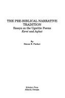 Cover of: The pre-biblical narrative tradition by Simon B. Parker