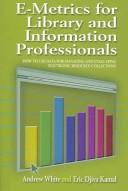 Cover of: E-metrics for library and information professionals: how to use data for managing and evaluating electronic resource collections