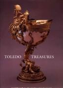 Toledo treasures by Toledo Museum of Art