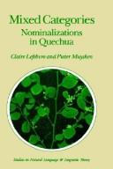 Cover of: Mixed Categories: Nominalizations in Quechua (Studies in Natural Language and Linguistic Theory)