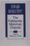 Cover of: Toward resolution?: the Falklands/Malvinas dispute