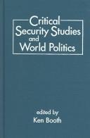 Cover of: Critical Security Studies And World Politics (Critical Security Studies) by Ken Booth