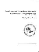 Cover of: From Pittsburgh to the Rocky Mountains: Major Stephen Long's expedition, 1819-1820