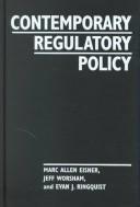 Cover of: Contemporary Regulatory Policy (Explorations in Public Policy) by Marc Allen Eisner, Jeffrey Worsham, Evan J. Ringquist