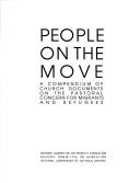 Cover of: People on the Move: A Compendium of Church Documents on the Pastoral Concern for Migrants and Refugees (Publication / Office of Publishing and Promotion Services, United States Catholic Conference)