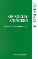 Cover of: Encyclical letter Sollicitudo rei socialis of the supreme pontiff, John Paul II, to the bishops, priests, religious families, sons and daughters of the church and all people of good will for the twentieth anniversary of Populorum progressio. by Pope John Paul II