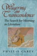 Cover of: Wagering on Transcendence by Phyllis Carey