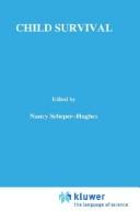 Cover of: Child Survival: Anthropological Perspectives on the Treatment and Maltreatment of Children (Studies in Theoretical Psycholinguistics)