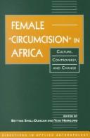 Cover of: Female "Circumcision" in Africa: Culture, Controversy, and Change (Directions in Applied Anthropology: Adaptations & Innovations) by 