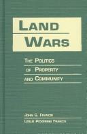 Cover of: Land Wars: The Politics of Property and Community (Explorations in Public Policy)