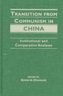 Cover of: Transition from communism in China: institutional and comparative analyses