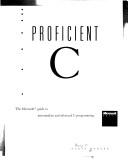 Cover of: Proficient C - The Microsoft Guide to Intermediate and Advanced C Programming