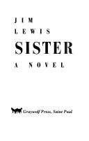 Cover of: Sister by Jim Lewis