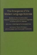 Cover of: The Emergence of the Modern Language Sciences: Studies on the Transition from Historical-Comparative to Structural Linguistics in Honour of E.F.K. Koerner