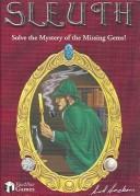 Cover of: Sleuth: Solve the Mystery of the Missing Gems! (Sid Sackson Signature)
