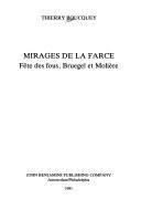 Cover of: Mirages De LA Farce: Fete Des Fous, Bruegel Et Moliere (Purdue University Monographs in Romance Languages)