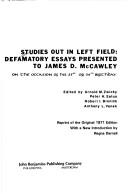 Cover of: Studies out in left field: defamatory essays : presented to James D. McCawley on the occasion of his 33rd or 34th birthday