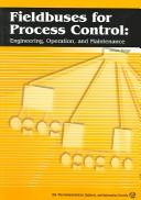 Cover of: Fieldbuses For Process Control: Engineering, Operation And Maintenance