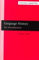 Cover of: Language History: An Introduction (Amsterdam Studies in the Theory and History of Linguistic Science, Series IV: Current Issues in Linguistic Theory) | Andrew L. Sihler