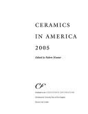 Cover of: Ceramics in America 2005 (Ceramics in America) by Robert Hunter