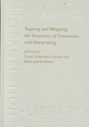 Cover of: Tapping and mapping the processes of translation and interpreting: outlooks on empirical research