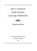 Cover of: Dutch literature in the age of Rembrandt by Maria A. Schenkeveld-Van der Dussen