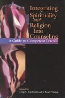 Integrating spirituality and religion into counseling by Craig S. Cashwell, J. Scott Young