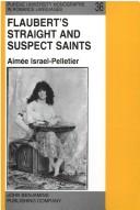 Cover of: Flaubert's Straight and Suspect Saints by Aimee Israel-Pelletier