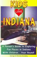 Cover of: Kids Love Indiana by George Zavatsky, Michele Zavatsky