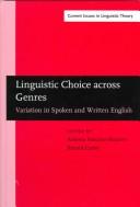 Cover of: Linguistic choice across genres: variation in spoken and written English