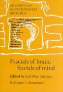 Cover of: Fractals of brain, fractals of mind by Maksim Stamenov, Earl R. Mac Cormac