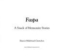 Cover of: Faspa: a snack of Mennonite stories