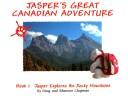 Cover of: Jasper Explores the Rocky Mountains (Jasper's Great Canadian Adventure)