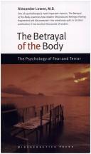 The betrayal of the body by Alexander Lowen