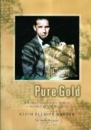 Cover of: Pure Gold: A Behind-The-Scenes Look at a Builder of the Kingdom