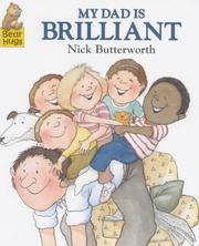 Cover of: My Dad Is Brilliant (Bear Hugs) by Nick Butterworth