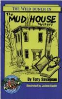 Cover of: The Mud House Mystery by Tony Savageau