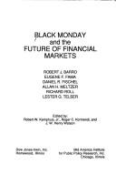 Cover of: Black Monday and the future of financial markets by Robert J. Barro ... [et al.] ; edited by Robert W. Kamphuis, Jr., Roger C. Kormendi, and J.W. Henry Watson.