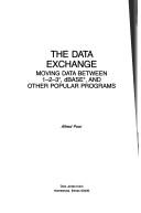 Cover of: The data exchange: moving data between 1-2-3, dBase, and other popular programs