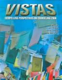 Cover of: Vistas: Compelling Perspectives on Counseling 2006