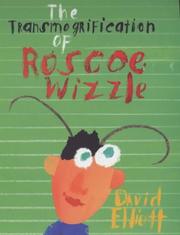Cover of: The Transmogrification of Roscoe Wizzle by David Elliot