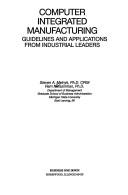 Cover of: Computer integrated manufacturing: guidelines and applications from industrial leaders