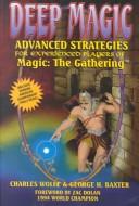 Cover of: Deep Magic: Advanced Strategies for Experienced Players of Magic : The Gathering