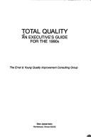 Cover of: Total quality by the Ernst & Young Quality Improvement Consulting Group.