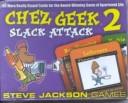 Cover of: Chez Geek 2: Slack Attack (Chez)