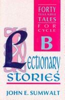 Cover of: Lectionary Stories: Cycle B  by John E. Sumwalt