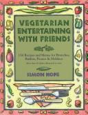 Cover of: Vegetarian Entertaining With Friends: 150 Recipes and Menus for Brunches, Buffets, Picnics & Holidays